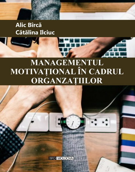coperta carte managementul motivational in cadrul organizatiilor de alic birca, catalina ilciuc
